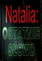 Plakat: Natalia: Ostatnie słowo
