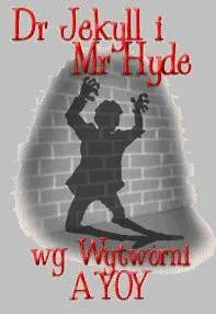 Plakat: Dr Jekyll i Mr Hyde wg Wytwórni A'YOY