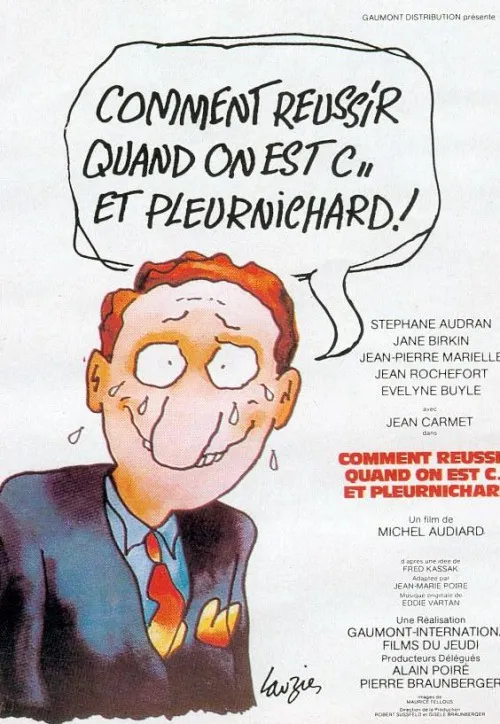 Plakat: Comment réussir... quand on est con et pleurnichard