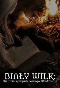 Plakat: Bialy Wilk: Historia komputerowego Wiedzmina