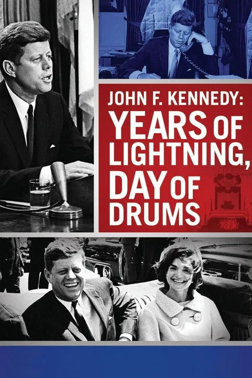 Plakat: John F. Kennedy: Years of Lightning, Day of Drums