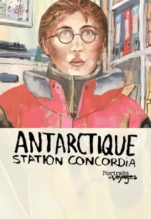 Plakat: Portraits de Voyage: Antarctique Station Concordia