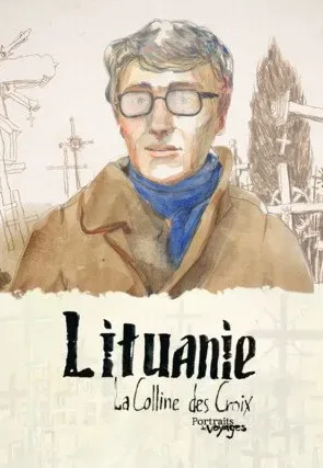Plakat: Portraits de Voyage: Lithuanie – La Colline des Croix