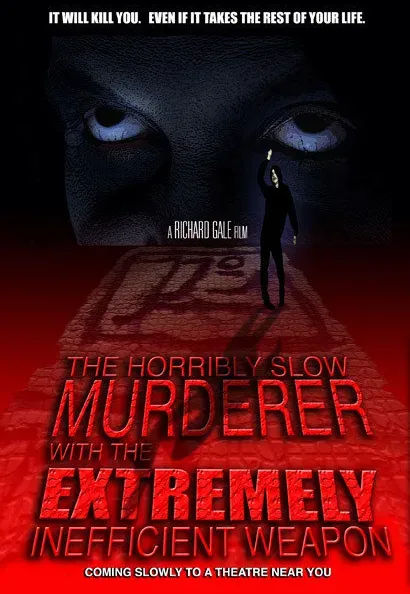 Plakat: The Horribly Slow Murderer with the Extremely Inefficient Weapon