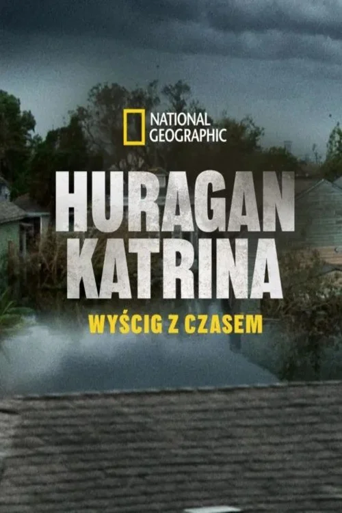 Plakat: Huragan Katrina: Wyścig z czasem