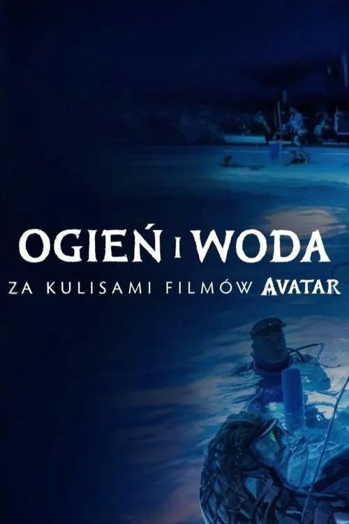 Plakat: Ogień i woda: Za kulisami filmów 'Avatar'