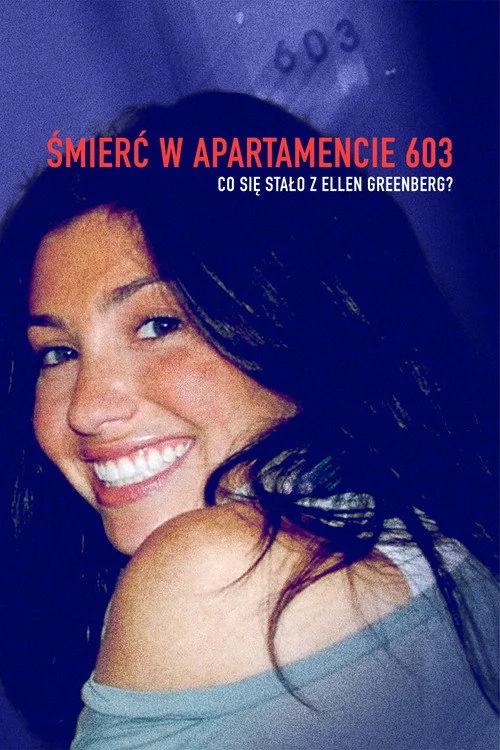 Plakat: Śmierć w apartamencie 603: Co się stało z Ellen Greenberg?