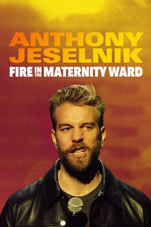 Plakat: Anthony Jeselnik: Fire in the Maternity Ward
