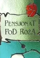 Plakat: Pensjonat Pod Różą