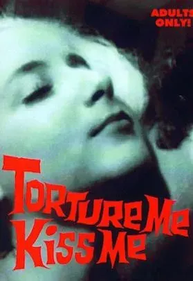 Plakat: Torture Me, Kiss Me