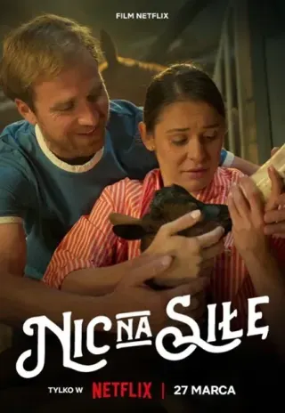 Plakat: Nic na siłę