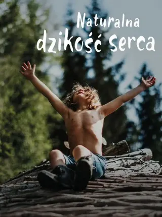 Plakat: Naturalna dzikość serca