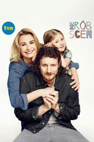 Plakat: Nie rób scen