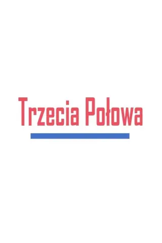 Plakat: Trzecia połowa
